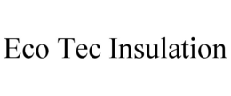 ECO TEC INSULATION trademark