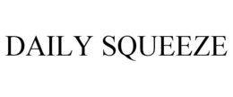 DAILY SQUEEZE trademark
