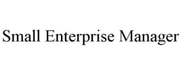 SMALL ENTERPRISE MANAGER trademark