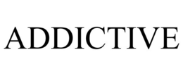 ADDICTIVE trademark