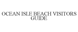 OCEAN ISLE BEACH VISITORS GUIDE trademark