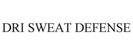 DRI SWEAT DEFENSE trademark
