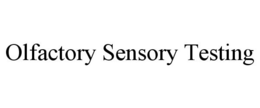 OLFACTORY SENSORY TESTING trademark