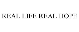 REAL LIFE REAL HOPE trademark