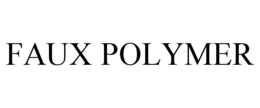 FAUX POLYMER trademark