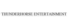 THUNDERHORSE ENTERTAINMENT trademark