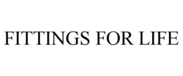 FITTINGS FOR LIFE trademark