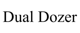 DUAL DOZER trademark