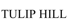 TULIP HILL trademark