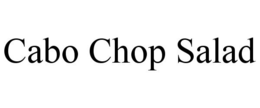 CABO CHOP SALAD trademark