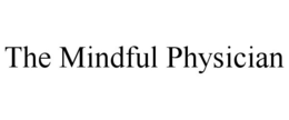 THE MINDFUL PHYSICIAN trademark