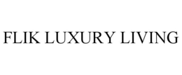 FLIK LUXURY LIVING trademark
