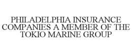 PHILADELPHIA INSURANCE COMPANIES A MEMBER OF THE TOKIO MARINE GROUP trademark