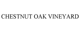 CHESTNUT OAK VINEYARD trademark