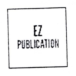 EZ PUBLICATION trademark
