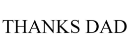 THANKS DAD trademark