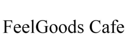 FEELGOODS CAFE trademark