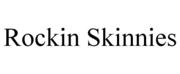 ROCKIN SKINNIES trademark