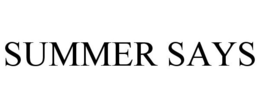 SUMMER SAYS trademark