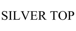 SILVER TOP trademark