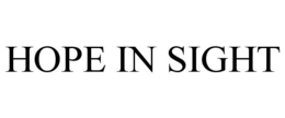 HOPE IN SIGHT trademark