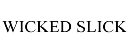 WICKED SLICK trademark