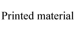 PRINTED MATERIAL trademark