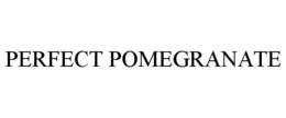 PERFECT POMEGRANATE trademark