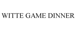 WITTE GAME DINNER trademark
