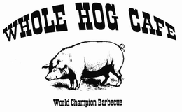 WHOLE HOG CAFE WORLD CHAMPION BARBECUE trademark