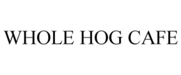 WHOLE HOG CAFE trademark