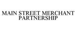 MAIN STREET MERCHANT PARTNERSHIP trademark