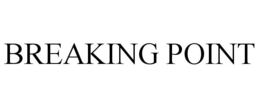 BREAKING POINT trademark