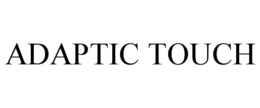 ADAPTIC TOUCH trademark