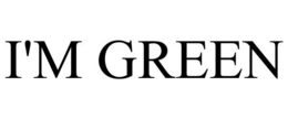 I'M GREEN trademark