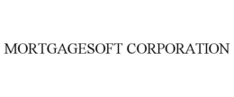 MORTGAGESOFT CORPORATION trademark