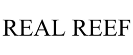 REAL REEF trademark