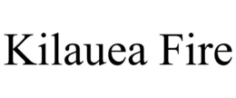 KILAUEA FIRE trademark
