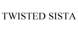 TWISTED SISTA trademark