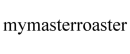MYMASTERROASTER trademark