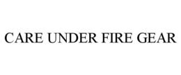 CARE UNDER FIRE GEAR trademark