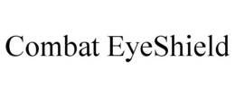 COMBAT EYESHIELD trademark