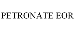 PETRONATE EOR trademark