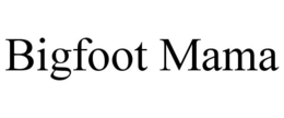 BIGFOOT MAMA trademark