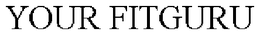 YOUR FITGURU trademark