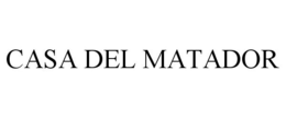 CASA DEL MATADOR trademark