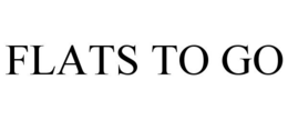 FLATS TO GO trademark