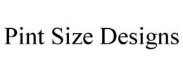 PINT SIZE DESIGNS trademark