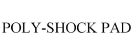 POLY-SHOCK PAD trademark
