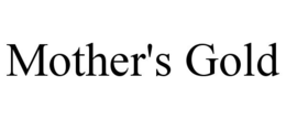 MOTHER'S GOLD trademark